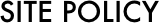 SITE POLICY